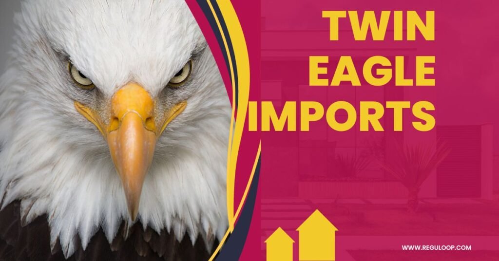 Twin Eagle Imports